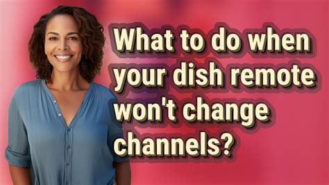 dish remote won't change channels